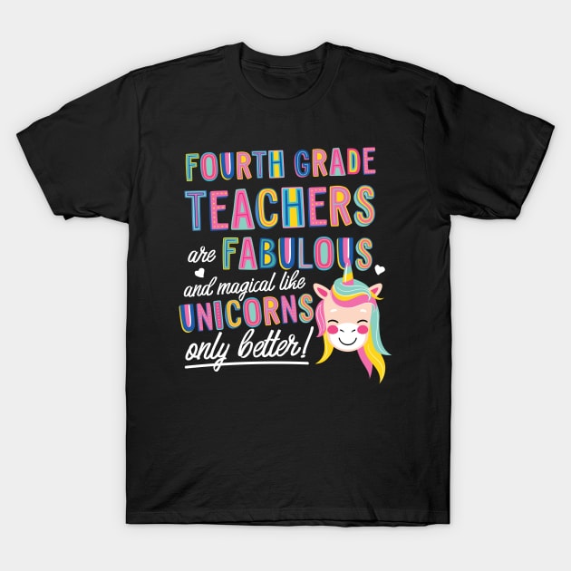 Fourth Grade Teachers are like Unicorns Gift Idea T-Shirt by BetterManufaktur